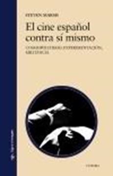 El cine español contra sí mismo "Cosmopolitismo, experimentación, militancia"