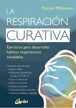 La respiración curativa "Ejercicios para desarrollar hábitos respiratorios saludables"
