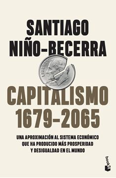 Capitalismo (1679-2065) "Una aproximación al sistema económico que ha producido más prosperidad y"