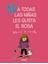 (NO) a todas las niñas les gusta el rosa