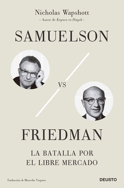 Samuelson vs Friedman "La batalla por el libre mercado"