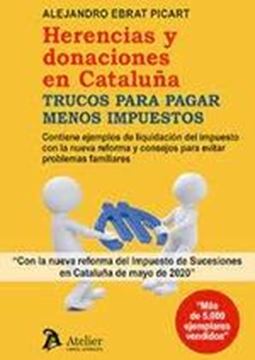 Herencias y donaciones en Cataluña, 4ª ed, 2022 "Trucos para pagar menos impuestos"