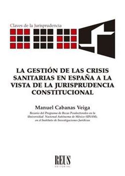 Gestión de las crisis sanitarias en España a la vista de la jurisprudencia constitucional, La