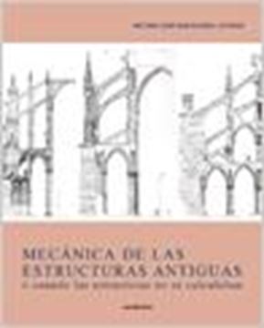 Mecánica de las estructuras antiguas "ó cuando las estructuras no se calculaban"