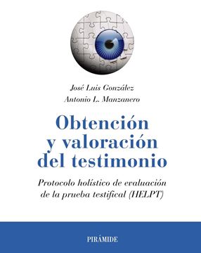 Obtención y valoración del testimonio "Protocolo holístico de evaluación de la prueba testifical (HELPT)"