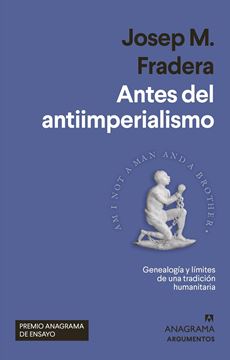 Antes del antiimperialismo, 2022 "Premio Anagrama de Ensayo"