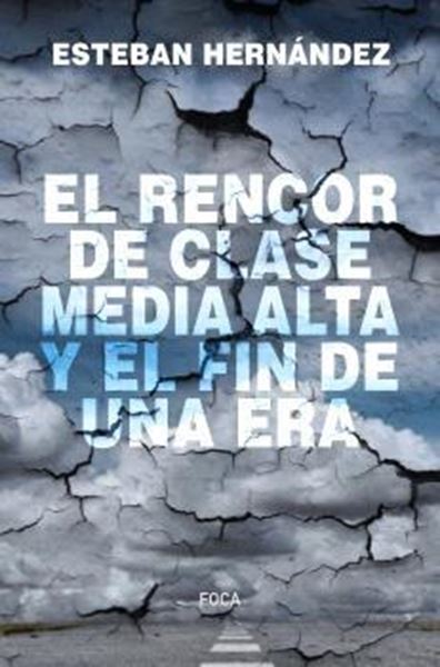 Rencor de la clase media alta y el fin de una era, El