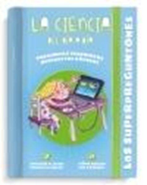 Los Superpreguntones. La ciencia del día a día "Respuestas rápidas para preguntas ingeniosas"