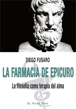 Farmacia de Epicuro, La "La filosofía como terapia del alma"
