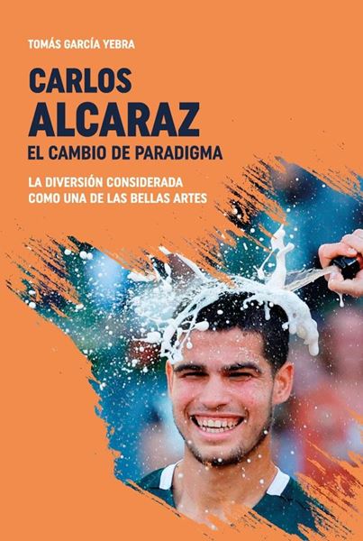 Carlos Alcaraz. El cambio de paradigma "La diversión considerada como una de las bellas artes"