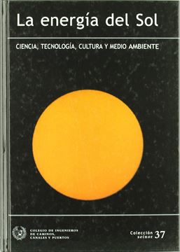 La energía del sol "tecnología y cultura : XIII Curso de Verano de Ingeniería Civil, celebra"
