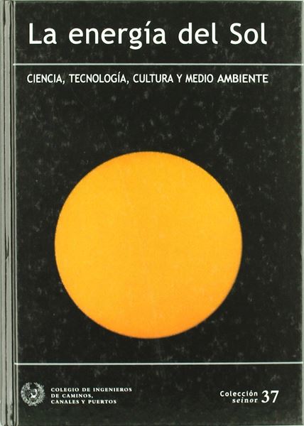 La energía del sol "tecnología y cultura : XIII Curso de Verano de Ingeniería Civil, celebra"