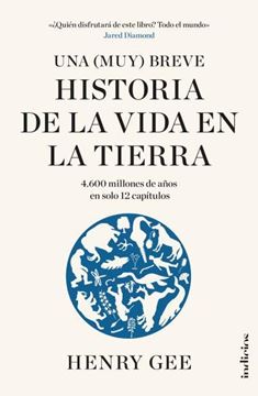 Una (Muy) breve historia de la vida en la Tierra "4600 millones de años en solo 12 capítulos"