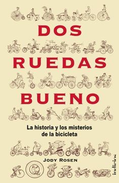 Dos ruedas bueno "La historia y el misterio de la bicicleta"