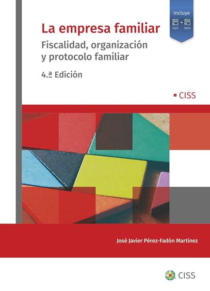 Empresa familiar, La, 4ª ed, 2022 "Fiscalidad, organización y protocolo familiar"
