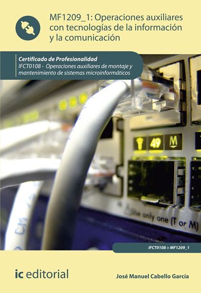 Operaciones auxiliares con tecnologías de la información y la comunicación. IFCT