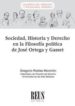 Sociedad, Historia y Derecho en la filosofía política de José Ortega y Gasset