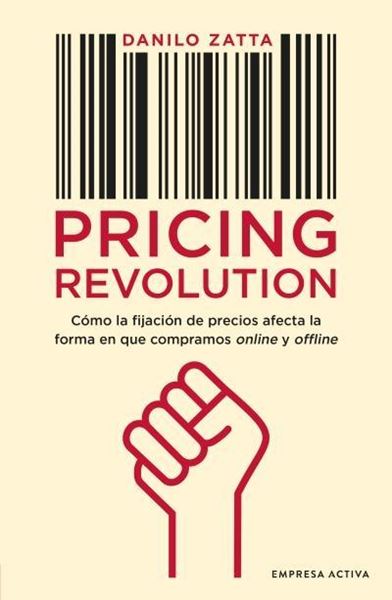 Pricing Revolution "Cómo la fijación del precio afecta la forma en que compramos on y off li"
