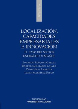 Localización, capacidades empresariales e innovación "El caso del sector energético español"