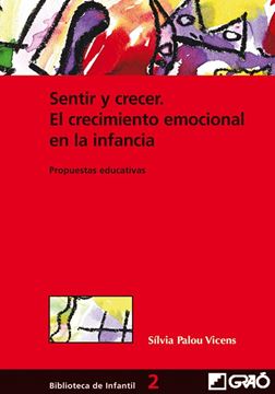 Sentir y crecer. El crecimiento emocional en la infancia "Propuestas educativas"