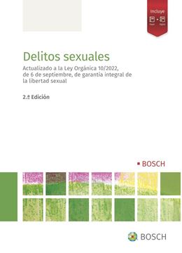 Delitos sexuales, 2ª ed, 2022 "Actualizado a la Ley Orgánica 10/2022, de 6 de septiembre, de garantía integral de la libertad sexual"