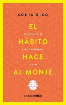 Hábito hace al monje, El "Pequeños pasos para transformar tu vida"