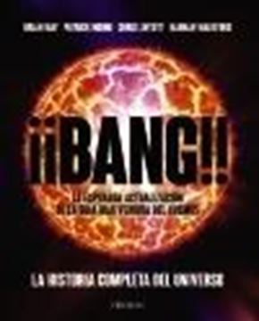 ¡¡Bang!! "La historia completa del universo"