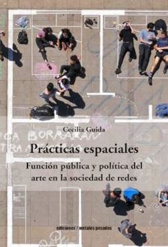Prácticas Espaciales "Función Pública y Política del Arte en la Sociedad de Redes"