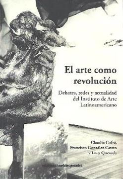 Arte como revolución, El "Debates, redes y actualidad del Instituto de Arte Latinoamericano"