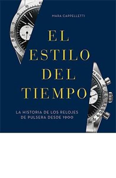 El estilo del tiempo "La historia de los relojes de pulsera desde 1900"