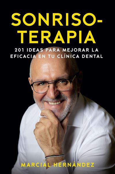 Sonrisoterapia "201 ideas para mejorar la eficacia en tu clínica dental"