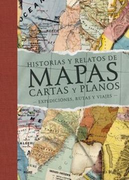 Historias y relatos de mapas, cartas y planos (2022) "Expediciones, rutas y viajes"