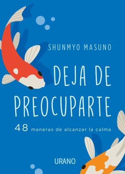 Deja de preocuparte "48 maneras de alcanzar la calma"