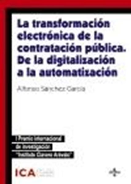 Transformación electrónica de la contratación pública. De la digitalización a la automatización "I premio internacional de investigación "Instituto Clavero Arévalo""