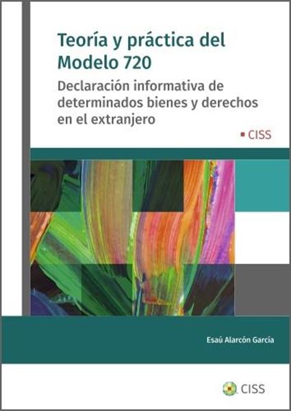 Teoría y Práctica del Modelo 720 "Declaración informativa de determinados bienes y derechos en el extranje"