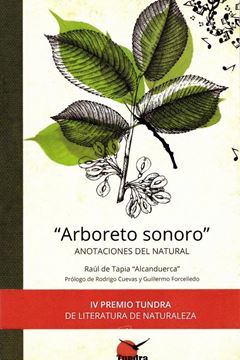 Arboreto Sonoro - Anotaciones al Natural "Iv Premio Tundra de Literatura de Naturaleza"