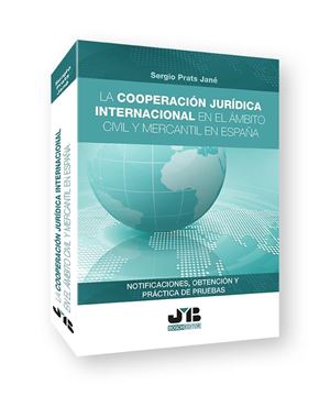 Cooperación jurídica internacional en el ámbito civil y mercantil en España, La "Notificaciones, obtención y práctica de pruebas"