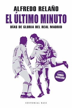 El último minuto. Días de gloria del Real Madrid "Días de gloria del Real Madrid"