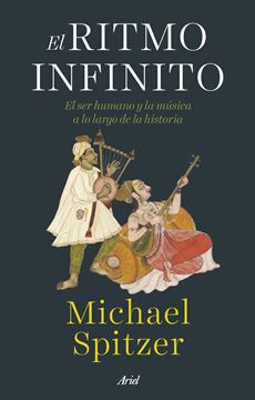 Ritmo infinito, El "El ser humano y la música a lo largo de la historia"