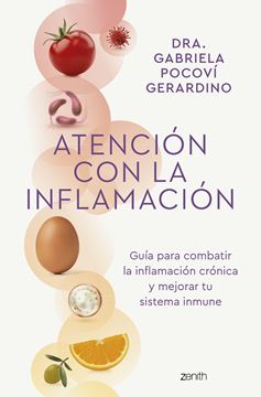 Atención con la inflamación "Guía para combatir la inflamación crónica y mejorar tu sistema inmune"