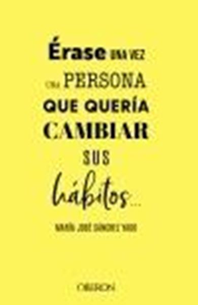 Érase una vez una persona que quería cambiar sus hábitos...