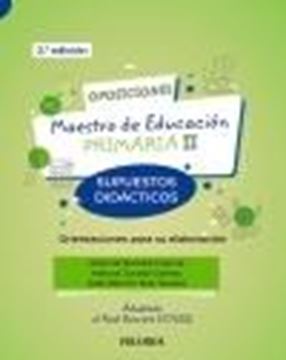 Oposiciones. Maestro de Educación Primaria II, 2ª ed, 2023 "Supuestos didácticos. Orientaciones para su elaboración"