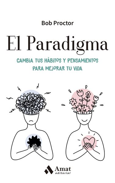 Paradigma, El "Cambia tus hábitos y pensamientos para mejorar tu vida"