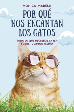 Por qué nos encantan los gatos "Todo lo que necesitas saber sobre tu amigo felino"