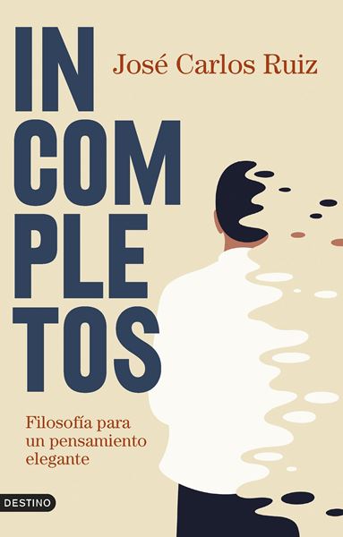 Incompletos "Filosofía para un pensamiento elegante"