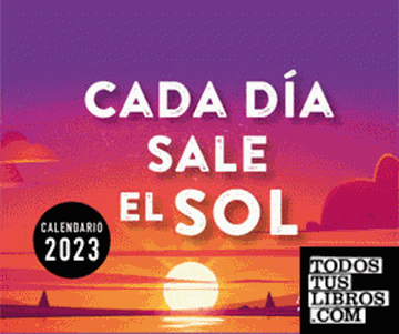 Imagen de CALENDARIO CADA DÍA SALE EL SOL 2023