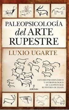 Imagen de Paleopsicología del Arte Rupestre "Estudio Psicodinámico y Antropológico de las Pinturas Rupestres de Ekain"