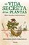Imagen de Vida Secreta de las Plantas, La "Mitos, Leyendas y Bulos Botánicos"