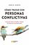 Imagen de Cómo Tratar con Personas Conflictivas