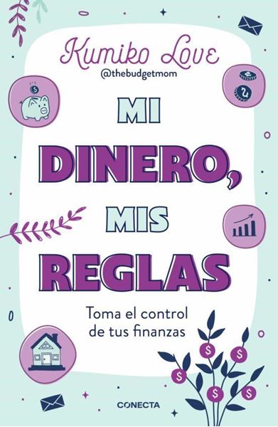 Imagen de Mi Dinero, mis Reglas "Toma el Control de tus Finanzas Personales"